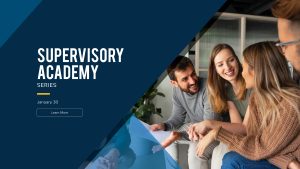 A banner for the spring 2024 Supervisory Academy. Click for details.